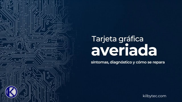 Tarjeta gráfica averiada: síntomas, diagnóstico y cómo se repara