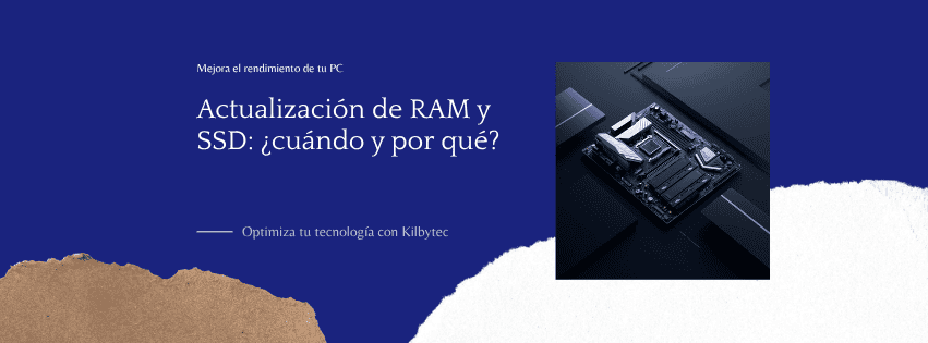 Actualización de RAM y SSD: cuándo hacerlo y qué ganarás con ello
