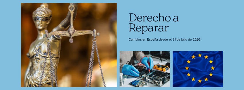 Derecho a Reparar en España: qué es la Directiva EU 2024/1799 y cómo te afecta